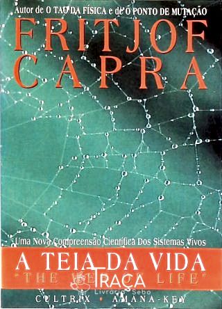 A Teia Da Vida - Uma Nova Compreensão Científica Dos Sistemas Vivos