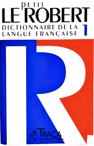 Le Petit Robert Dictionnaire - Vol. 1