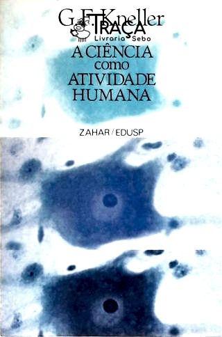 A Ciência como Atividade Humana