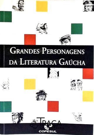 Grandes Personagens da Literatura Gaúcha