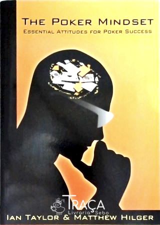 Poker Mindset - Essential Attitudes For Poker Success