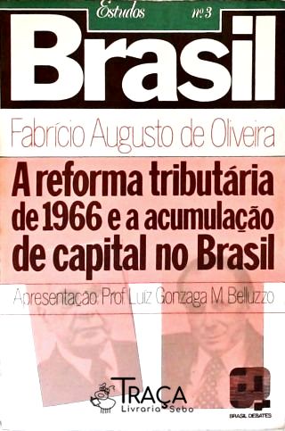 A Reforma Tributária De 1966 E A Acumulação De Capital No Brasil