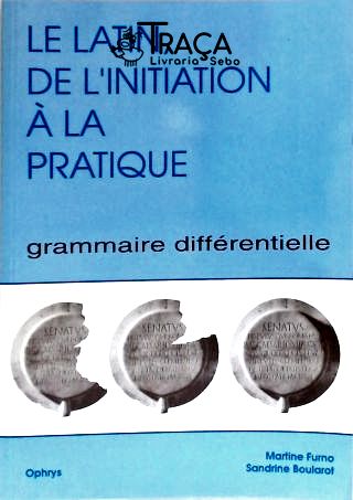 Le Latin, de Linitiation À La Pratique