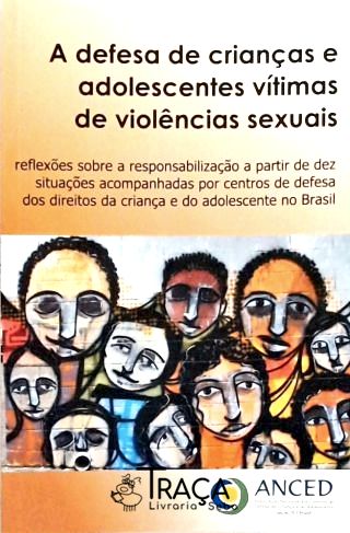 A Defesa de Crianças e Adolescentes Vítimas de Violências Sexuais