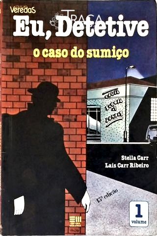 Eu, Detetive - o Caso do Sumiço - Vol. 1