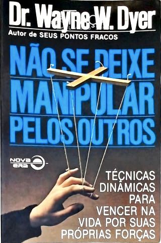 Não Se Deixe Manipular Pelos Outros