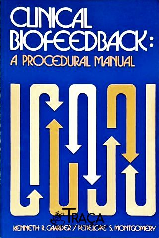 Clinical Biofeedback: A Procedural Manual