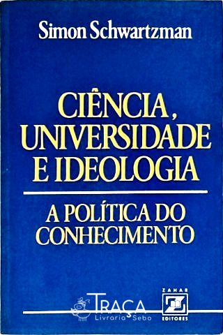Ciência Universidade e Ideologia