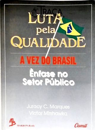 Luta Pela Qualidade - a Vez do Brasil