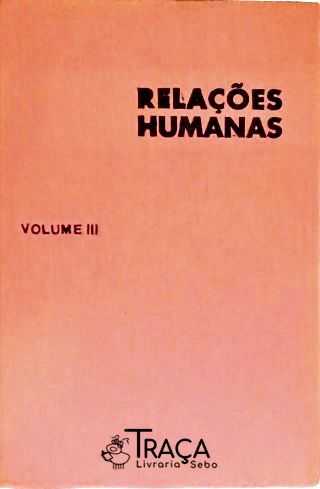 Relações Humanas - Vol. 3