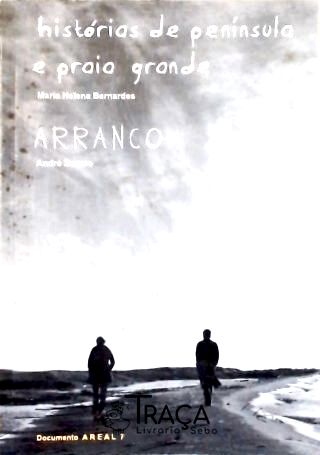Histórias De Península E Praia Grande - Arranco (inclui Dvd)