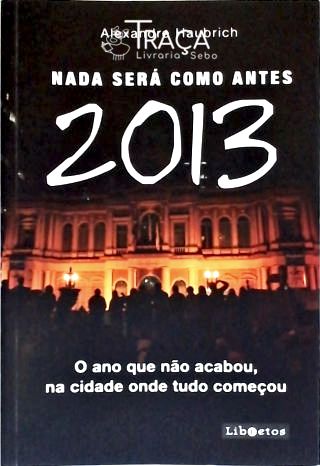 Nada Será Como Antes, 2013