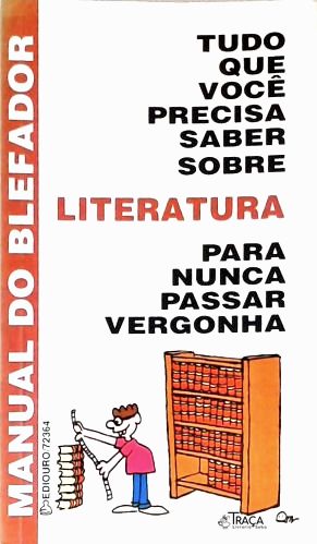 Tudo Que Você Precisa Saber Sobre Literatura para Nunca Passar Vergonha
