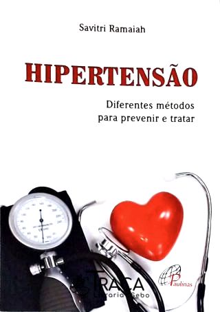 Hipertensão - Diferentes Métodos para Prevenir e Tratar