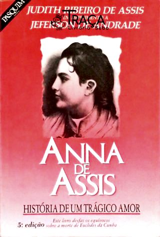Anna de Assis - História de um Trágico Amor