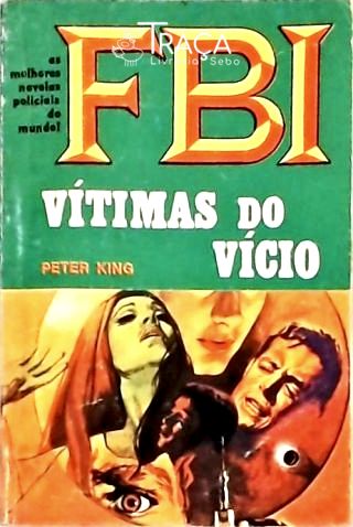 FBI - Vítimas do Vício