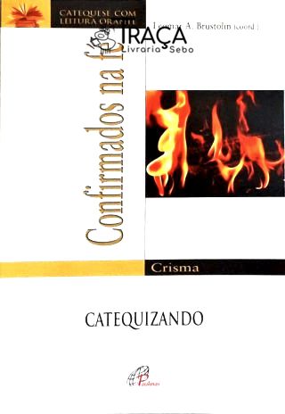 Confirmados Na Fé: Crisma