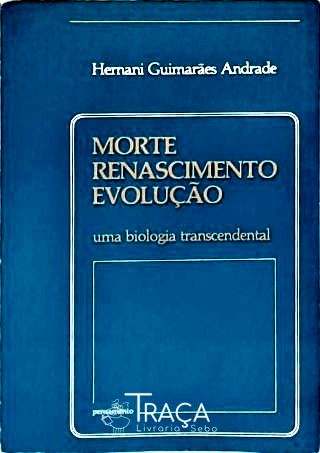 Morte, Renascimento, Evolução: Uma Biologia Transcendental