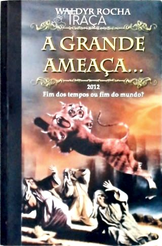 A Grande Ameaça...