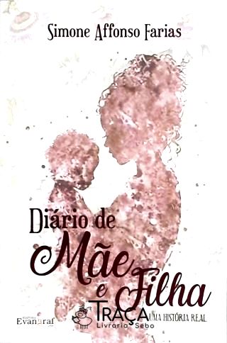 Diário de Mãe e Filha (autografado)