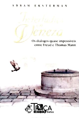 Interlúdios em Veneza: Os Diálogos Quase Impossíveis Entre Freud e Thomas Mann