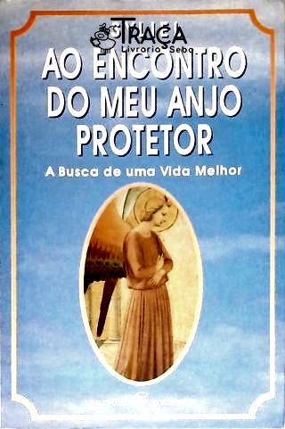 Ao Encontro do Meu Anjo Protetor