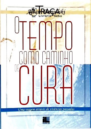 O Tempo Como Caminho De Cura