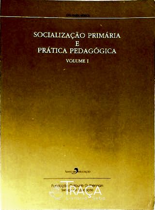 Socialização Primária e Prática Pedagógica - Em 2 Volumes