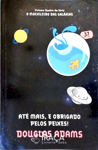 Até Mais E Obrigado Pelos Peixes!