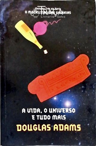 A Vida O Universo E Tudo Mais