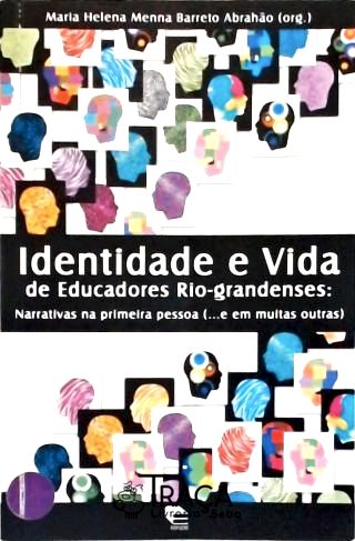 Identidade E Vida De Educadores Rio-grandenses