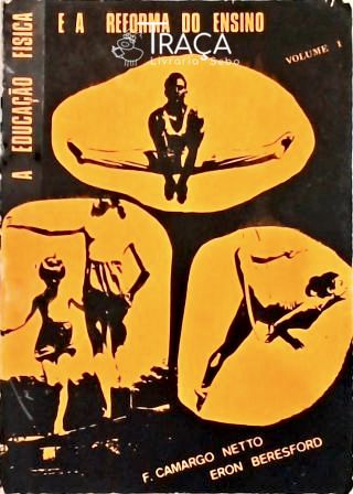 Educação Física e a Reforma do Ensino - Vol. 1