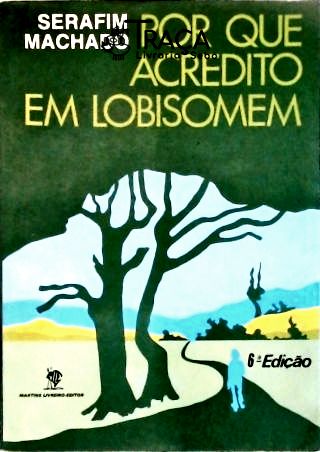 Por Que Acredito Em Lobisomen