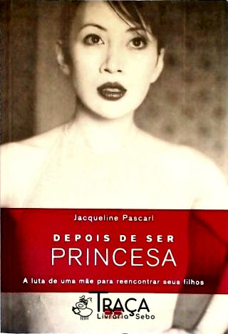 Depois de Ser Princesa (livro com Furos)
