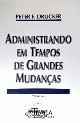 Administrando em Tempos de Grandes Mudanças