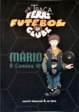 Feras Futebol Clube: Mário, o Camisa 10