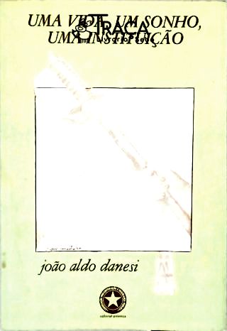 Uma Vida, Um Sonho, Uma Instituição - Autografado