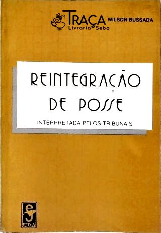 Reintegração de Posse Interpretada Pelos Tribunais