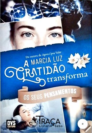 A Gratidão Transforma os Seus Pensamentos (inclui Cd)