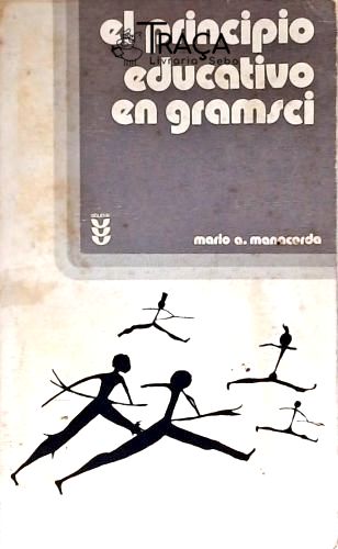 El Principio Educativo En Gramsci
