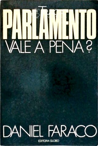 Parlamento, Vale a Pena?