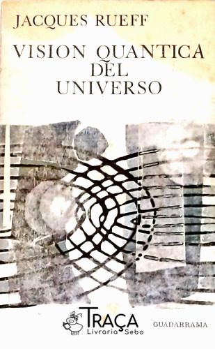 Vision Quantica Del Universo