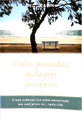 Vidas Passadas, Milagres Presentes