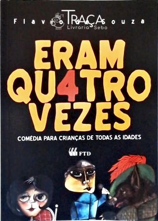 Eram Quatro Vezes