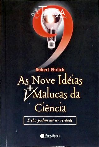 As Nove Idéias + Malucas da Ciência