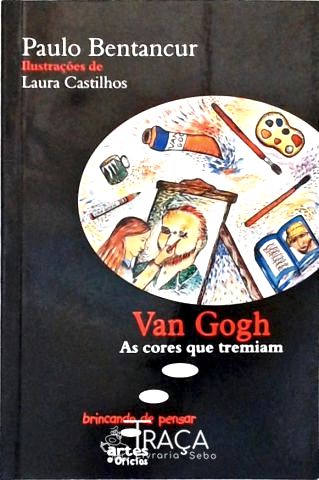 Van Gogh: as Cores Que Tremiam