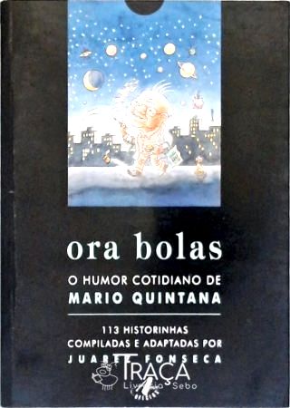 Ora Bolas - o Humor Cotidiano de Mario Quintana