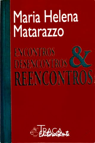 Encontros, Desencontros e Reencontros