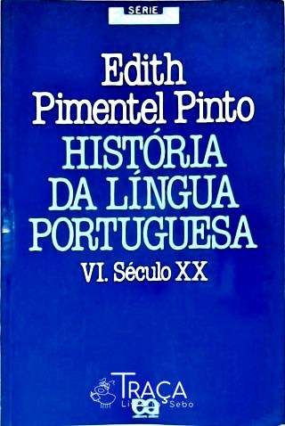 Historia da Língua Portuguesa - Vol. 6