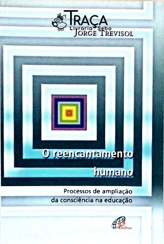 O Reencantamento Humano